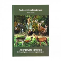 Podręcznik Selekcjonera: Jeleniowate i Muflon. Biologia i...